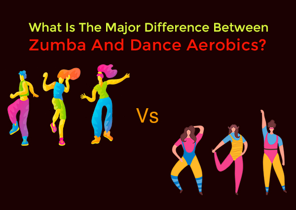 What-is-the-major-difference-between-zumba-and-dance-aerobics
