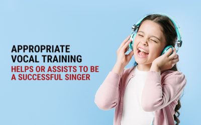 Appropriate Vocal Training Helps Or Assists To Be A Successful Singer