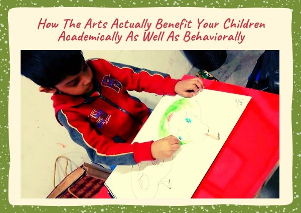how-the-arts-actually-benefit-your-children-academically-as-well-as-behaviorally