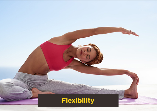 Flexibility